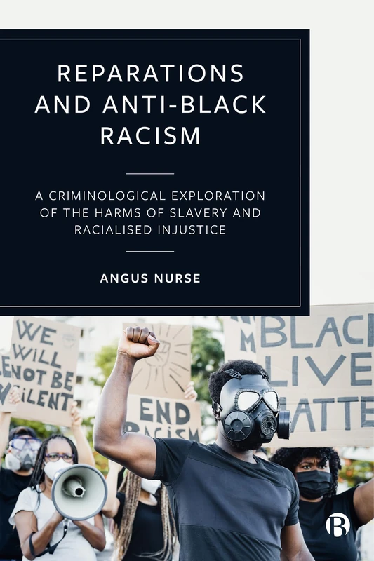Reparations and Anti-Black Racism: A Criminological Exploration of the Harms of Slavery and Racialized Injustice - Image 1