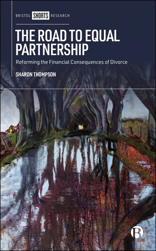 The Road to Equal Partnership: Reforming the Financial Consequences of Divorce