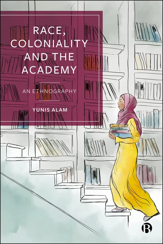 Race, Coloniality and the Academy: An Ethnography