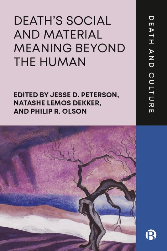 Death’s Social and Material Meaning beyond the Human (Death and Culture)