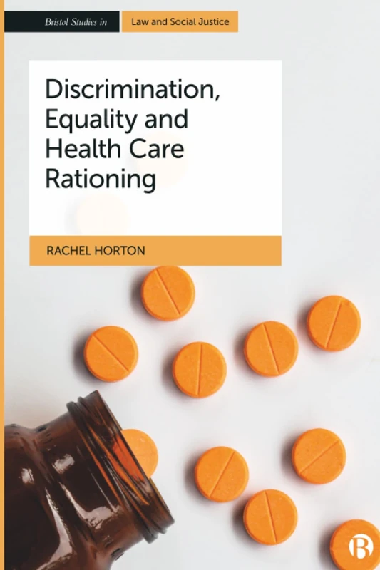 Discrimination, Equality and Health Care Rationing (Bristol Studies in Law and Social Justice)