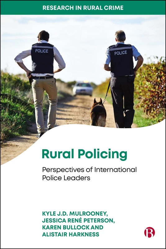 Rural Policing: Perspectives of International Police Leaders (Research in Rural Crime)