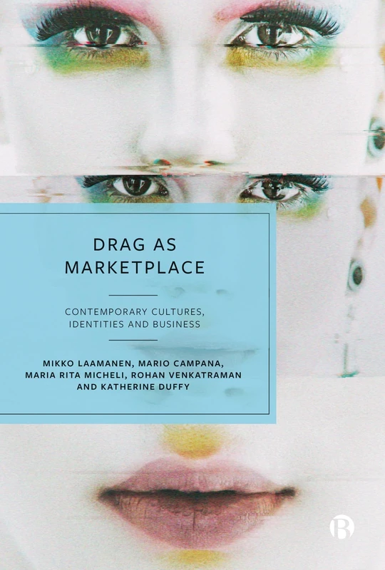 Drag as Marketplace: Contemporary Cultures, Identities and Business