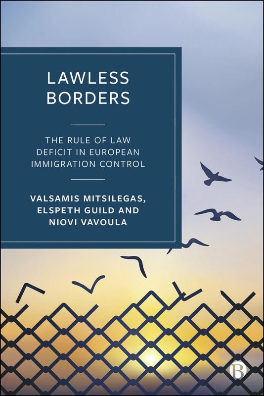 Lawless Borders: The Rule of Law Deficit in European Immigration Control