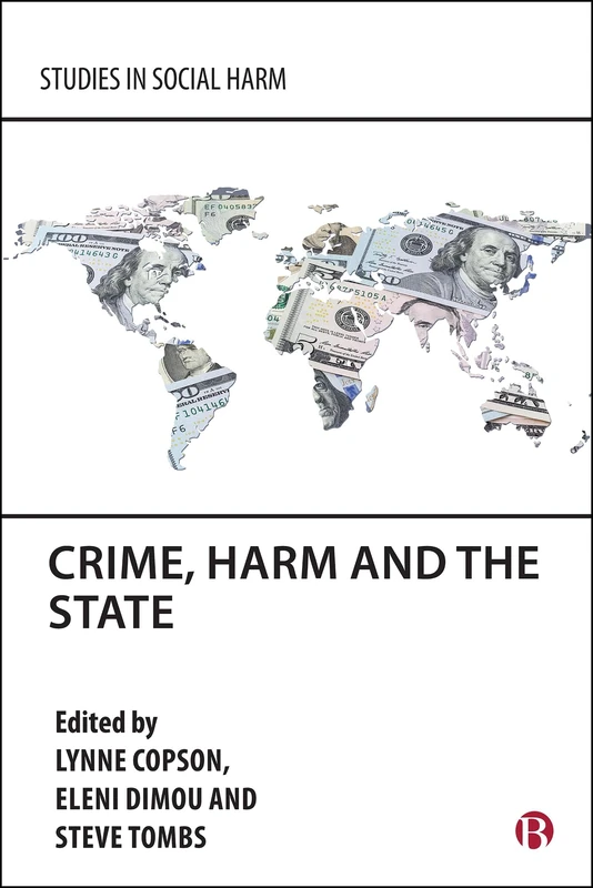 Crime, Harm and the State (Studies in Social Harm)
