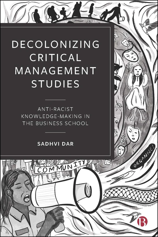 Decolonizing Critical Management Studies: Anti-Racist Knowledge-Making