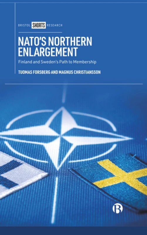 NATO’s Northern Enlargement: Finland and Sweden’s Path to Membership