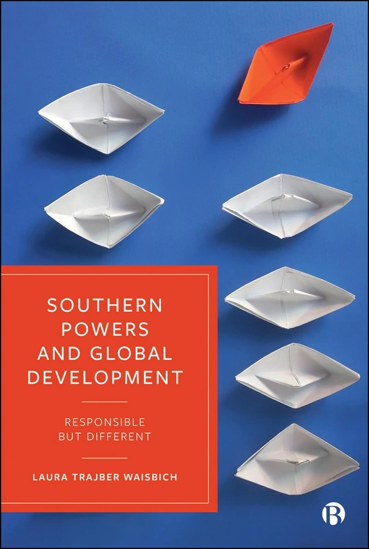 Southern Powers and Global Development: Responsible but Different
