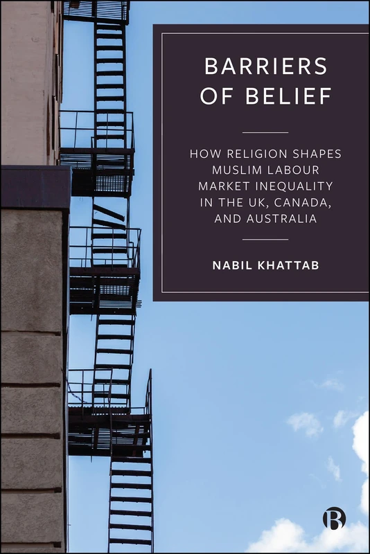 Barriers of Belief: How Religion Shapes Muslim Labour Market Inequality in the UK, Canada, and Australia