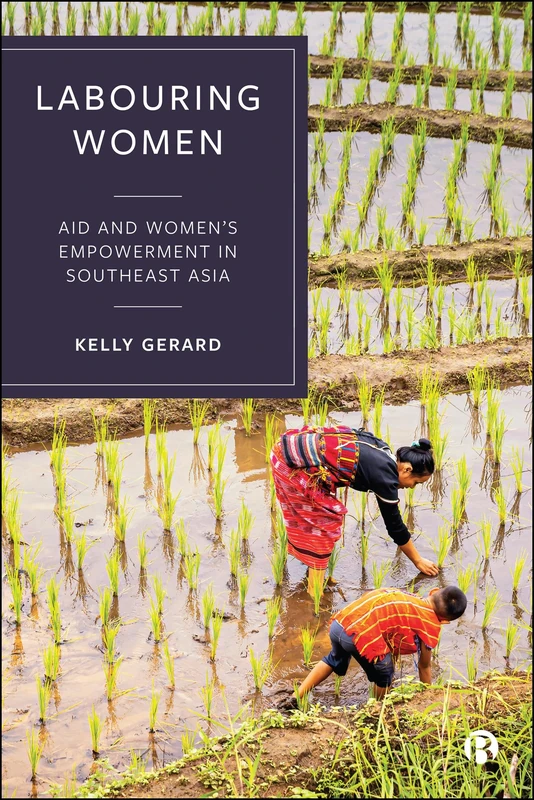 Labouring Women: Aid and Women’s Empowerment in Southeast Asia