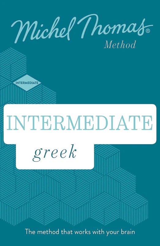Intermediate Greek New Edition (Learn Greek with the Michel Thomas Method): Intermediate Greek Audio Course