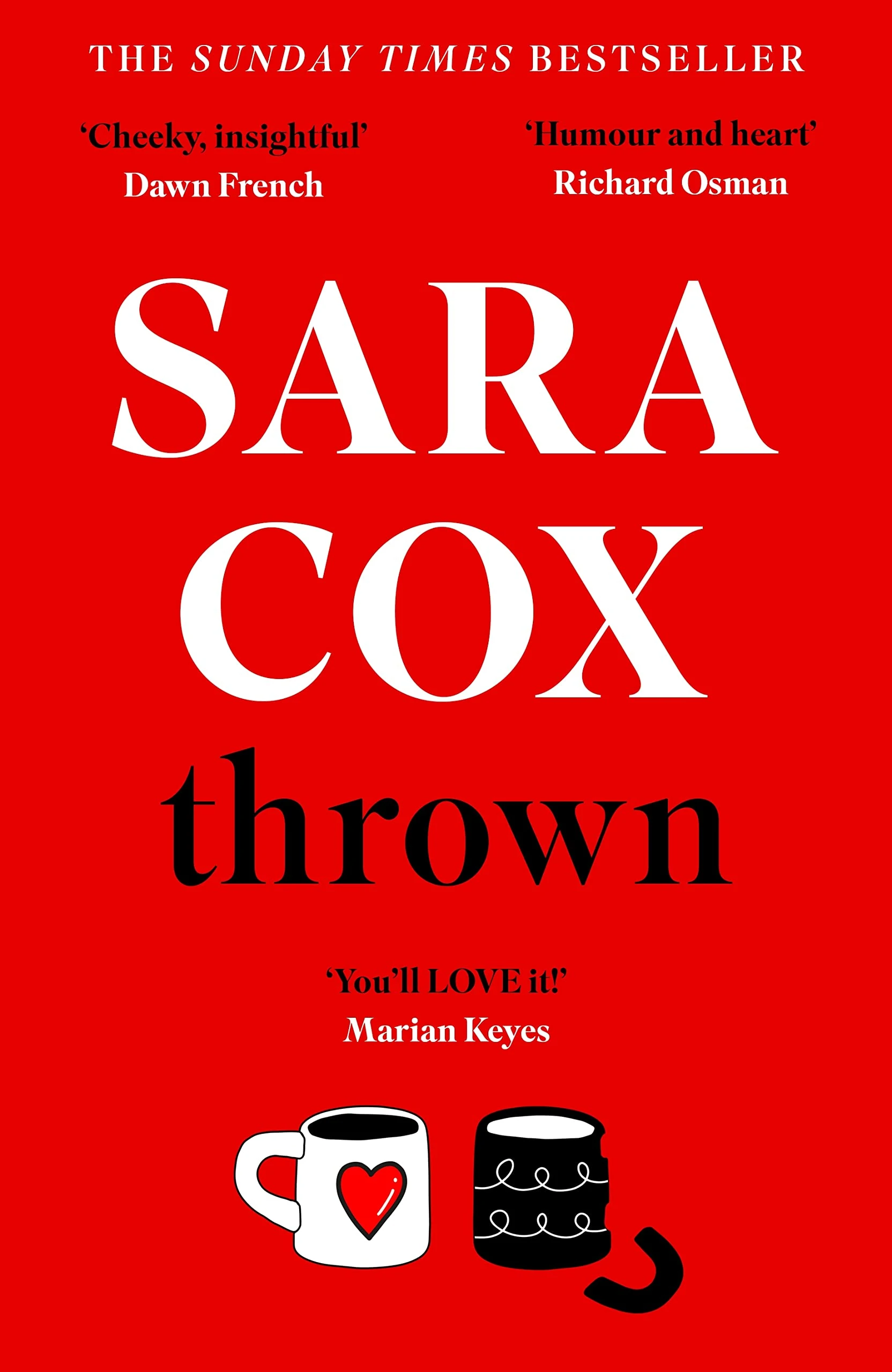 Thrown: The glorious feel-good Sunday Times Bestseller of love, friendship and pottery