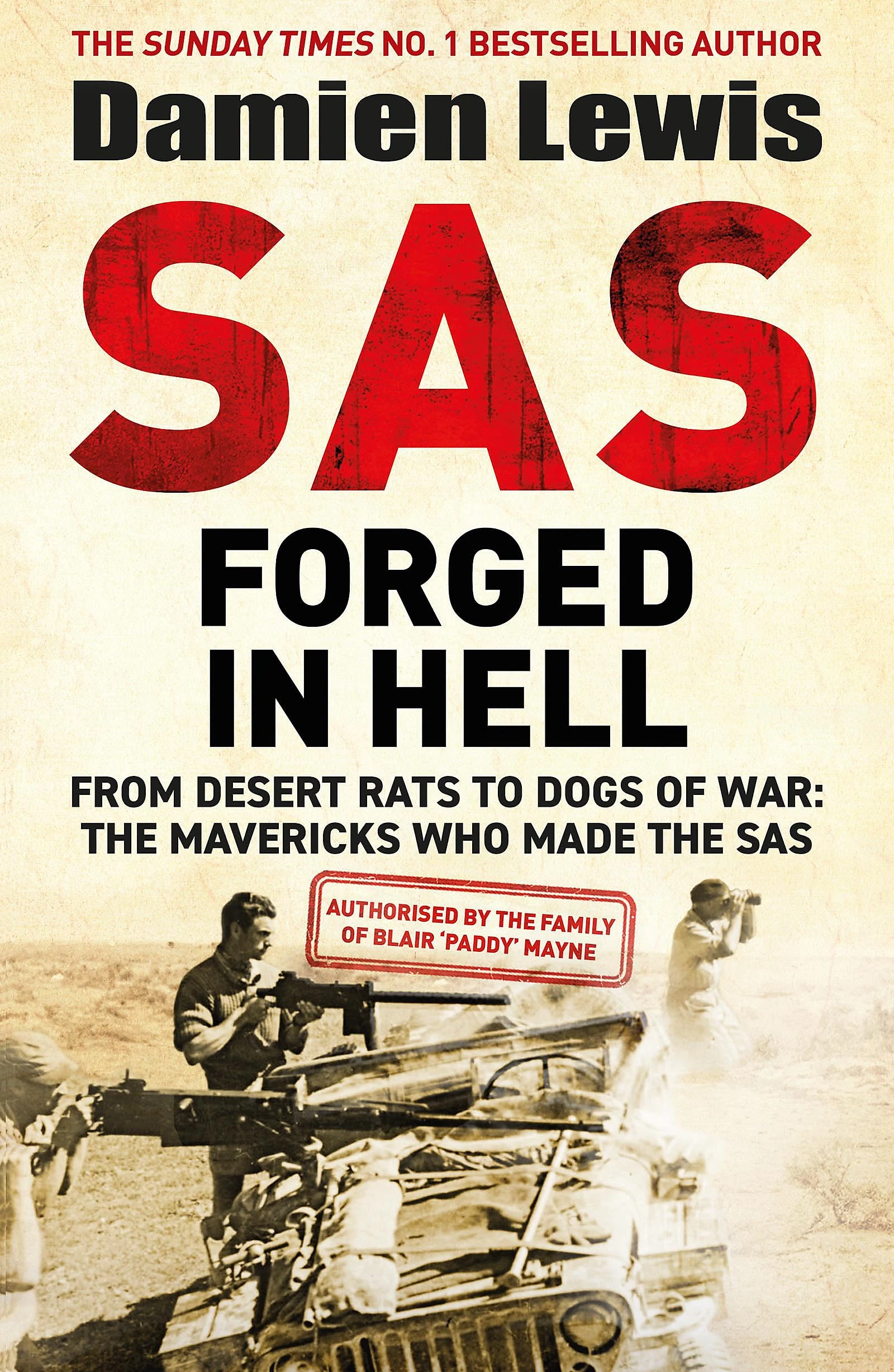 SAS Forged in Hell: From Desert Rats to Dogs of War: The Second in the Blair 'Paddy' Mayne Trilogy