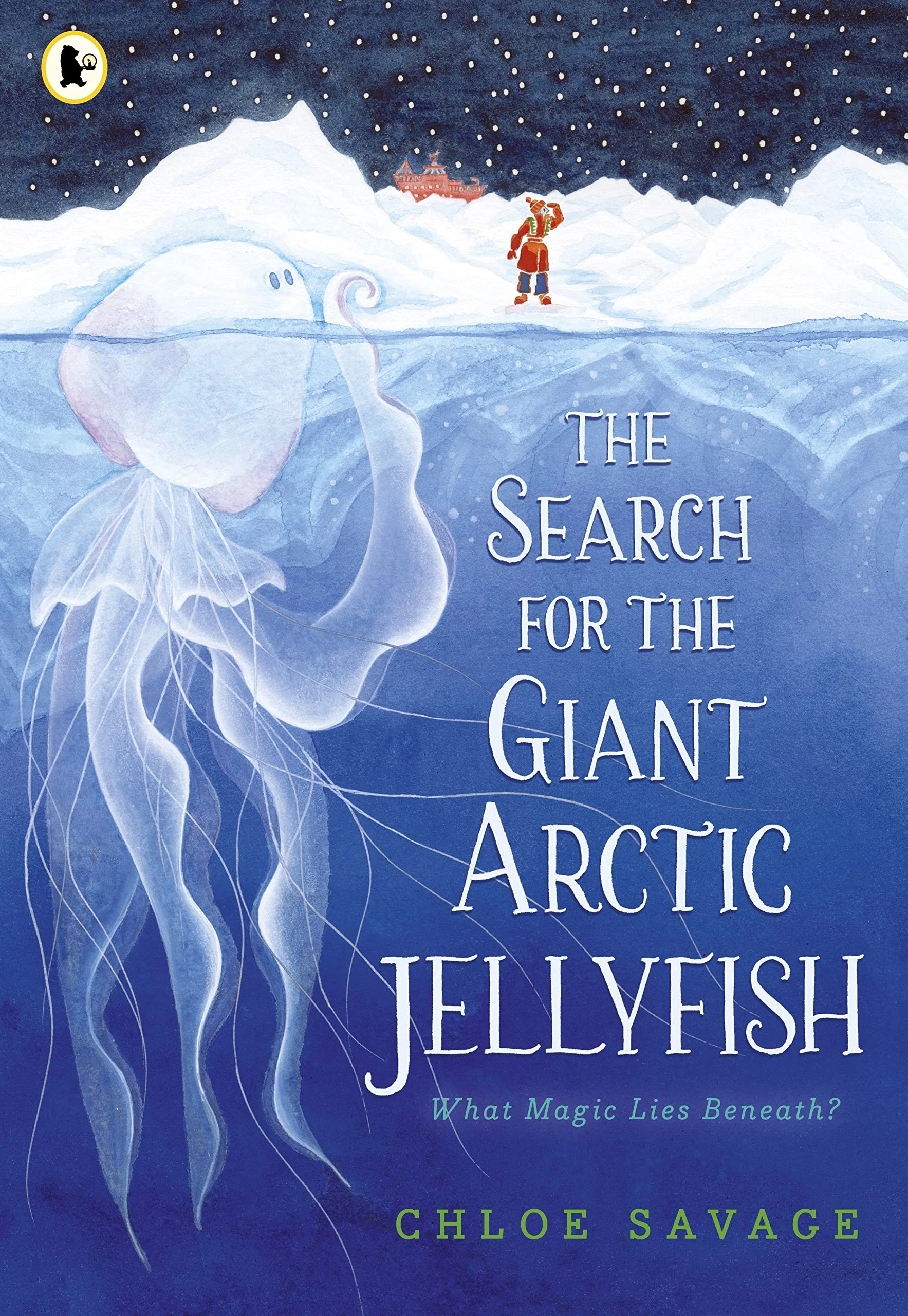 The Search for the Giant Arctic Jellyfish: WINNER OF THE WATERSTONES CHILDREN'S BOOK PRIZE 2024; SHORTLISTED FOR THE YOTO CARNEGIE MEDAL 2024 (Hidden Wonders, 1)