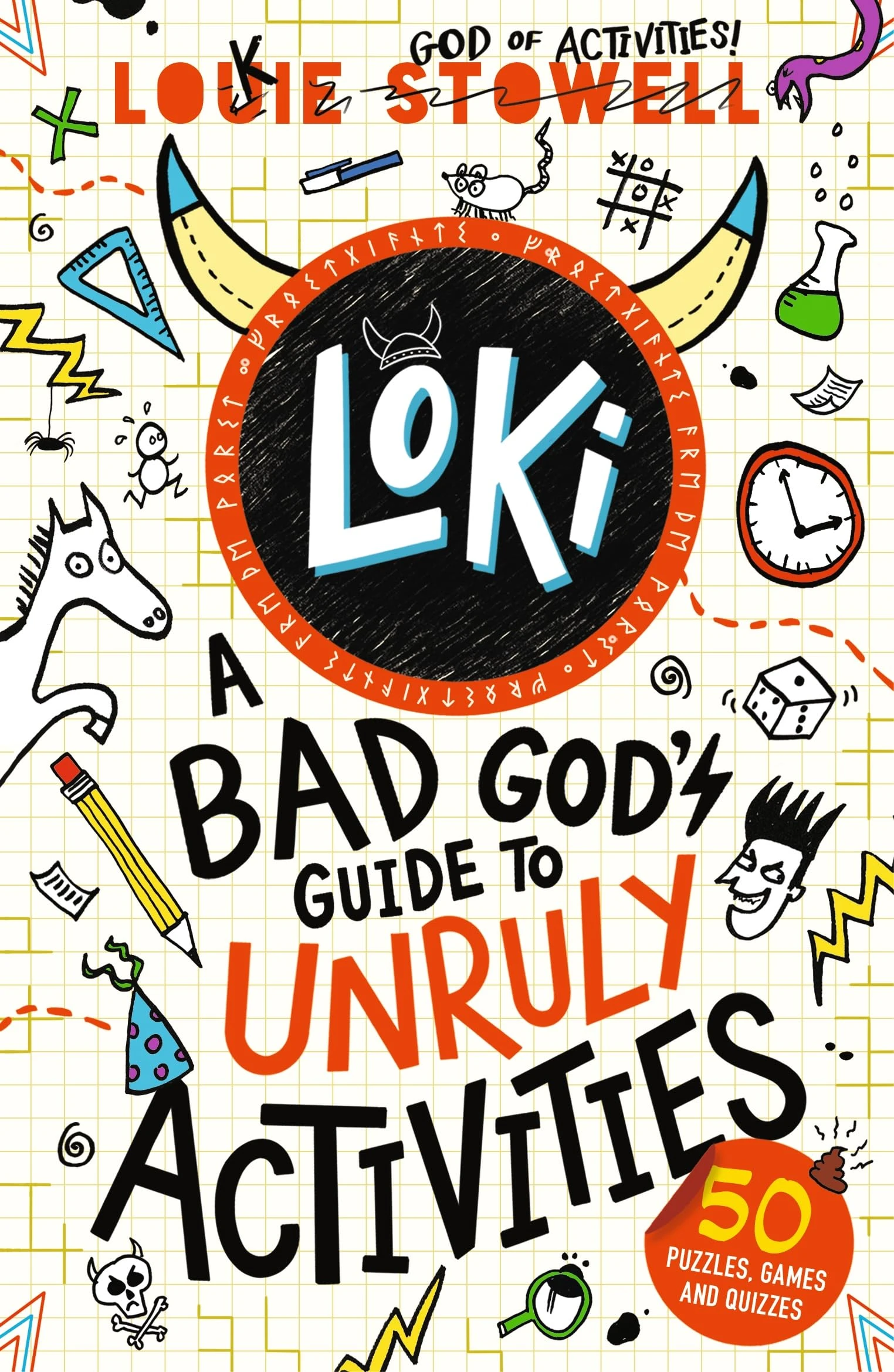 Loki: A Bad God's Guide to Unruly Activities: Tricks, pranks, puzzles and games from the Norse god of mischief inspired by the hilarious comics-style series for 7-11-year-olds