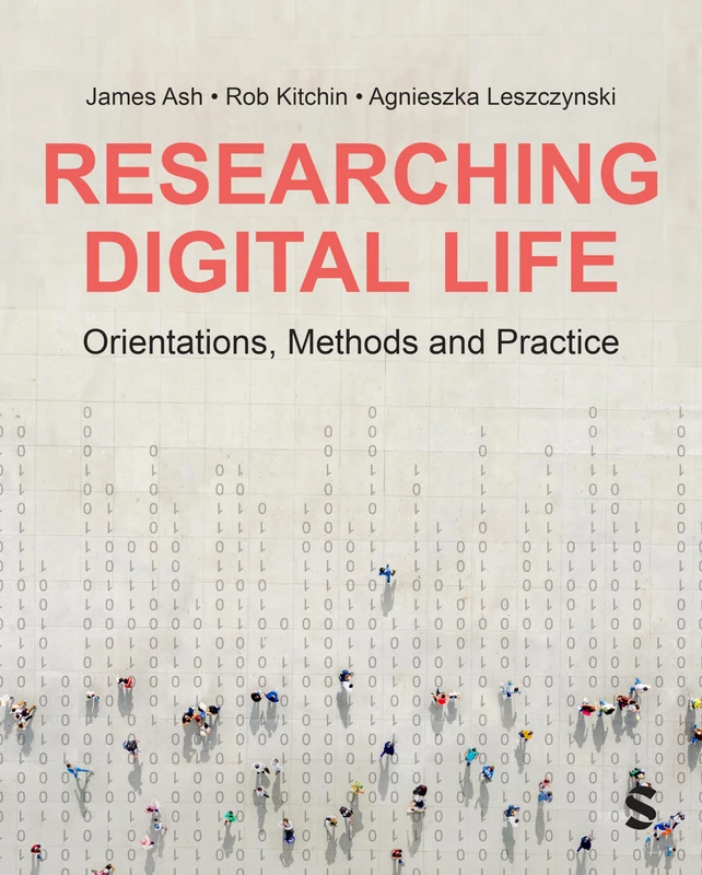 Researching Digital Life: Orientations, Methods and Practice - Image 1