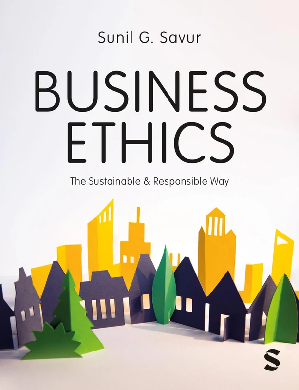 Sage Publications Business Ethics: The Sustainable and Responsible Way