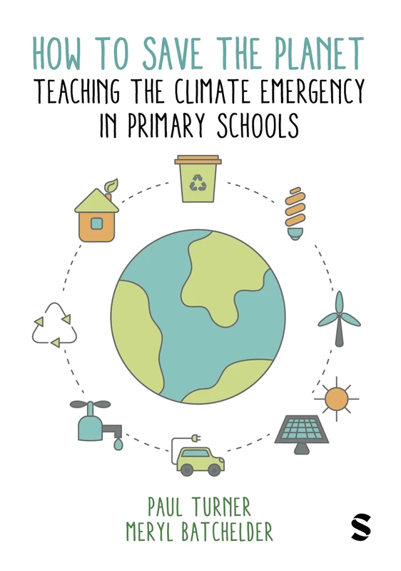 How to Save the Planet: Teaching the Climate Emergency in Primary Schools
