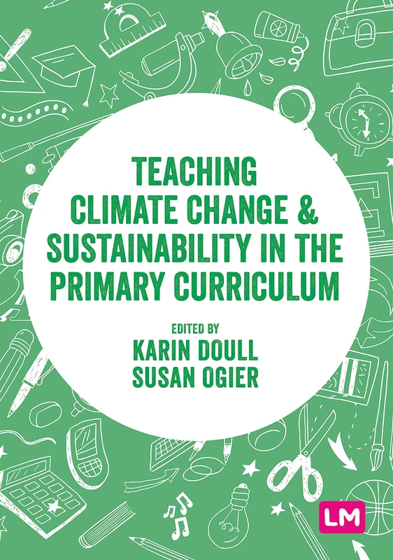 Teaching Climate Change and Sustainability in the Primary Curriculum (Exploring the Primary Curriculum)