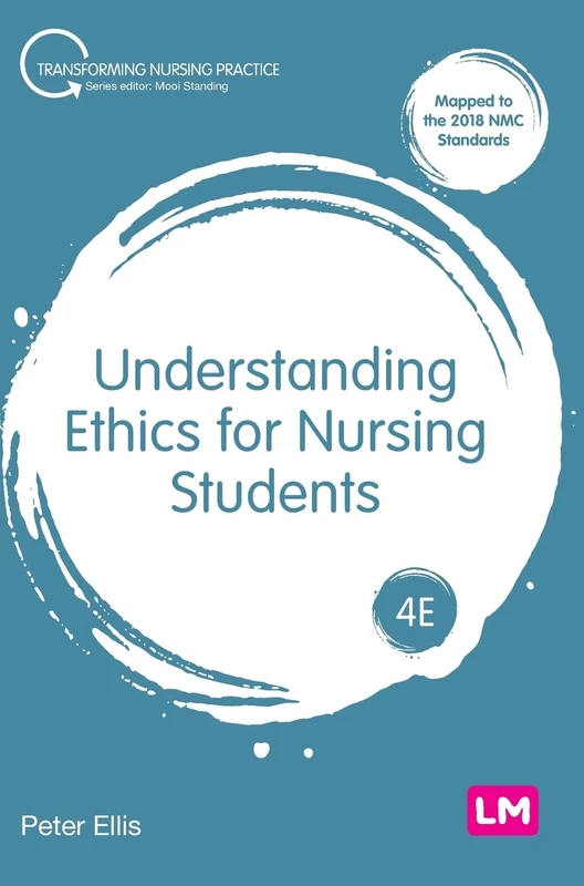 Understanding Ethics for Nursing Students (Transforming Nursing Practice Series)