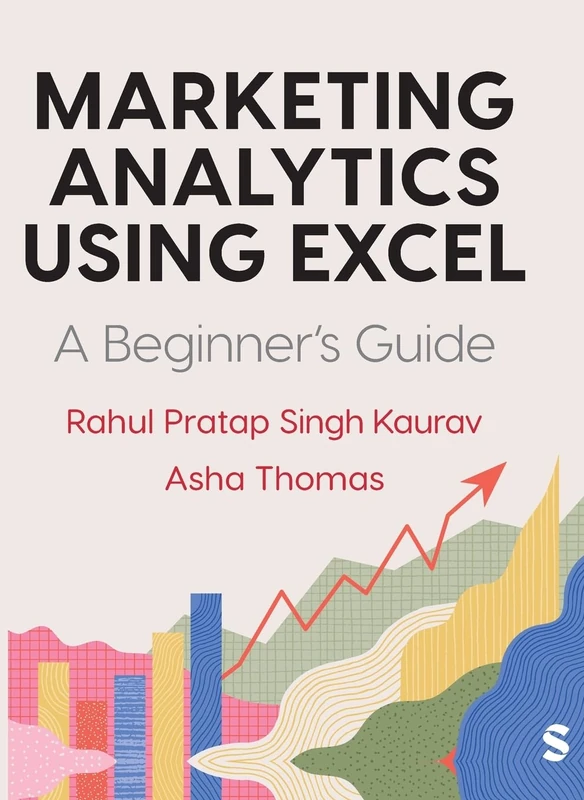 Marketing Analytics Using Excel: A Beginner′s Guide