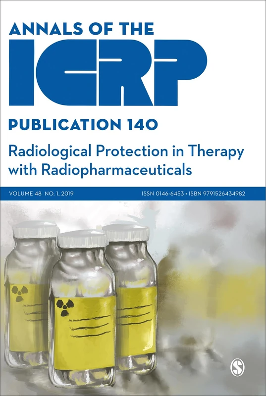 ICRP Publication 140: Radiological Protection in Therapy with Radiopharmaceuticals (Annals of the ICRP)