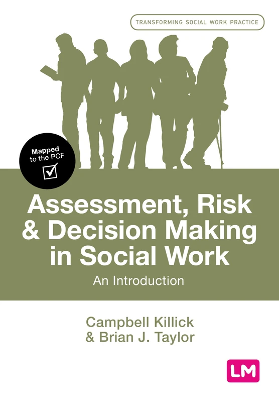 Assessment, Risk and Decision Making in Social Work: An Introduction (Transforming Social Work Practice Series)