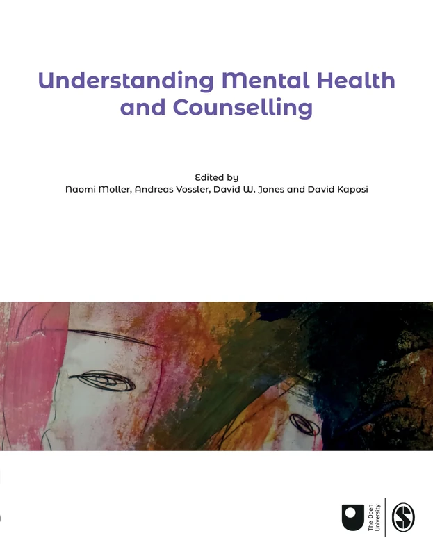 Understanding Mental Health and Counselling (Published in association with The Open University)