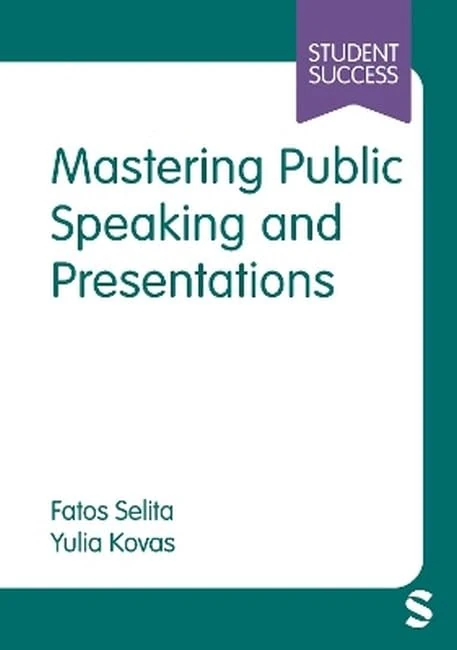 Mastering Public Speaking and Presentations (Student Success)