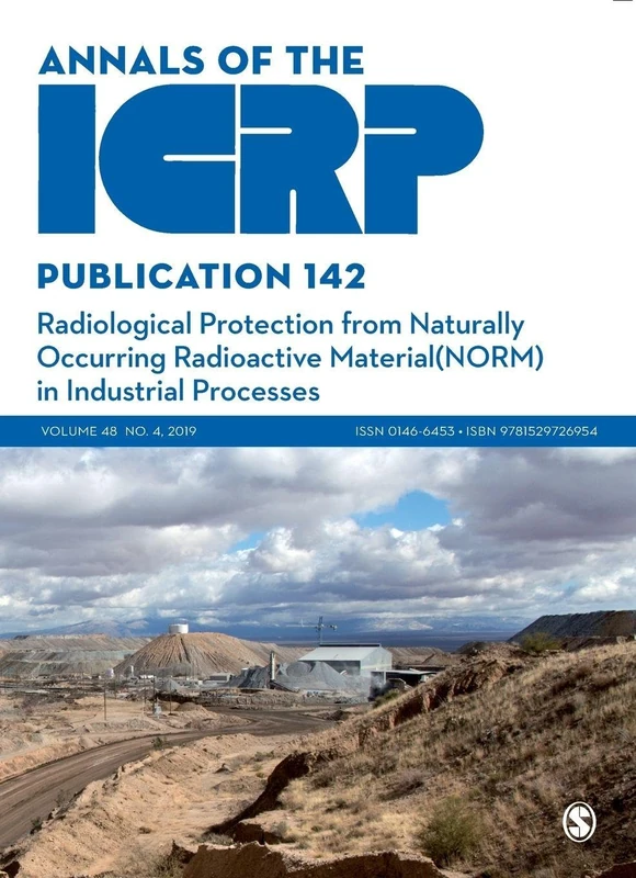 ICRP Publication 142: Radiological Protection from Naturally Occurring Radioactive Material (NORM) in Industrial Processes (Annals of the ICRP)