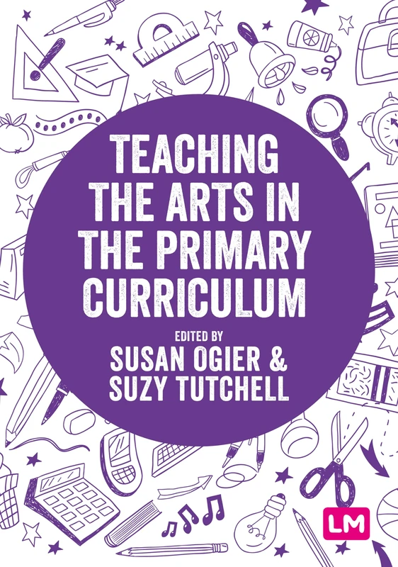 Teaching the Arts in the Primary Curriculum (Exploring the Primary Curriculum)