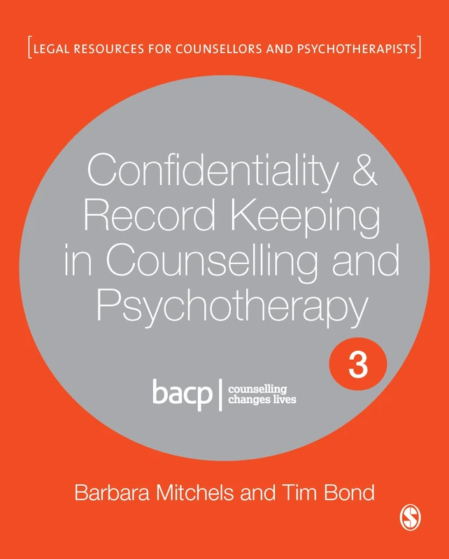 Confidentiality & Record Keeping in Counselling & Psychotherapy (Legal Resources Counsellors & Psychotherapists)