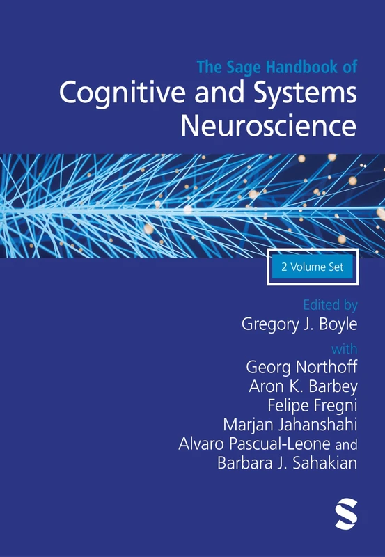 The Sage Handbook of Cognitive and Systems Neuroscience: Neuroscientific Principles, Systems and Methods / Cognitive Systems, Development and Applications
