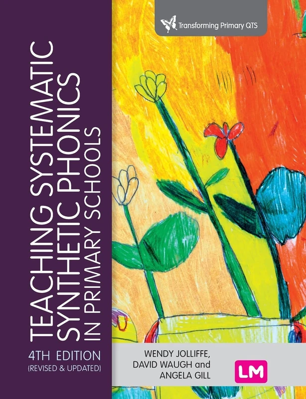 Teaching Systematic Synthetic Phonics in Primary Schools (Transforming Primary QTS Series)