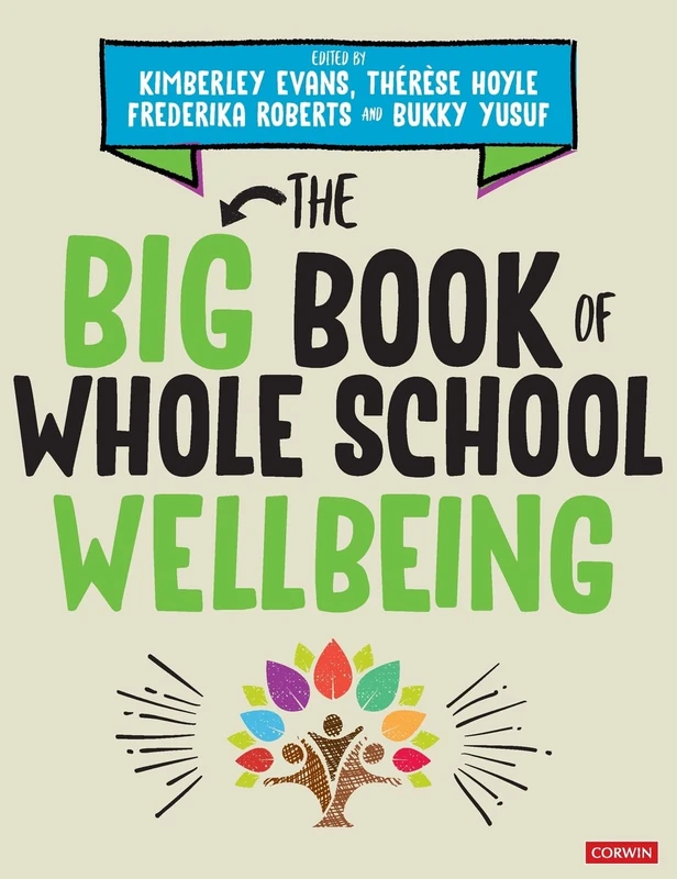 The Big Book of Whole School Wellbeing (Corwin Ltd)