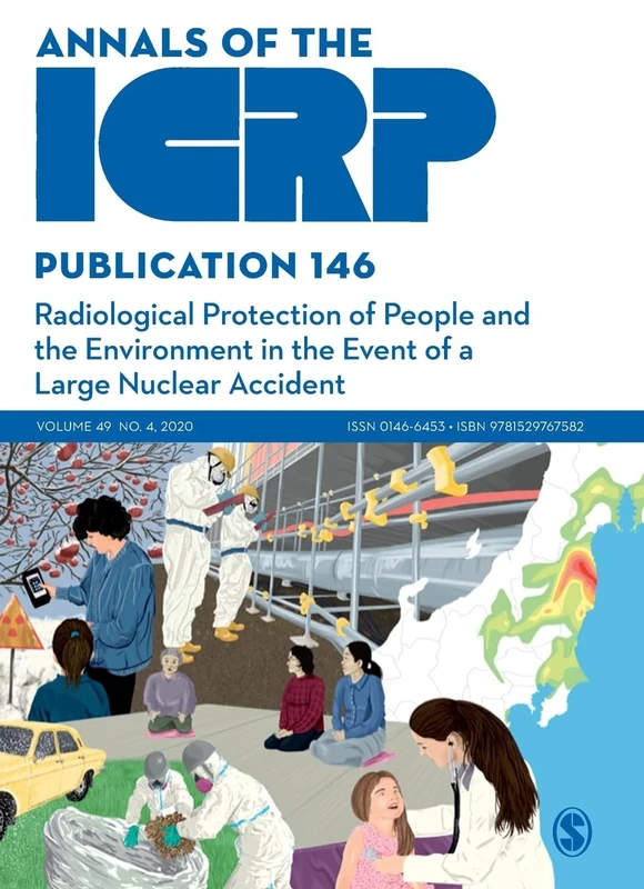 ICRP Publication 146: Radiological Protection of People and the Environment in the Event of a Large Nuclear Accident (Annals of the ICRP)