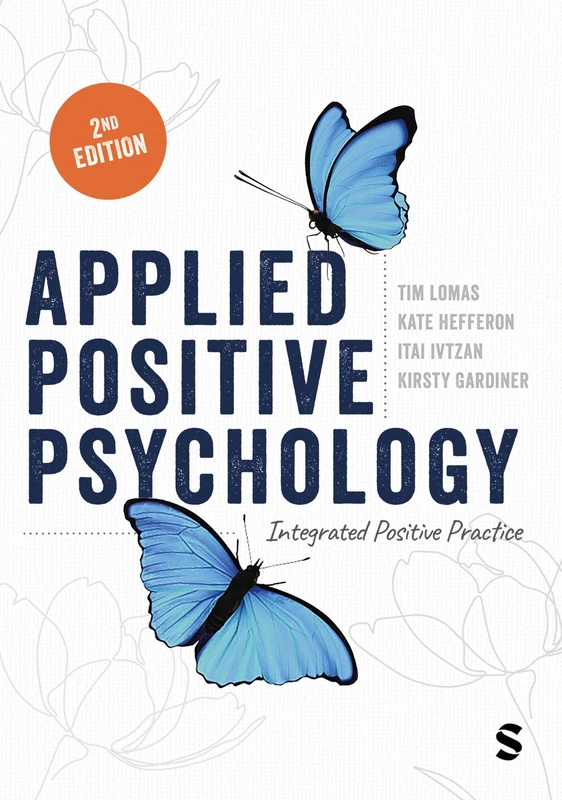 Applied Positive Psychology: Integrated Positive Practice