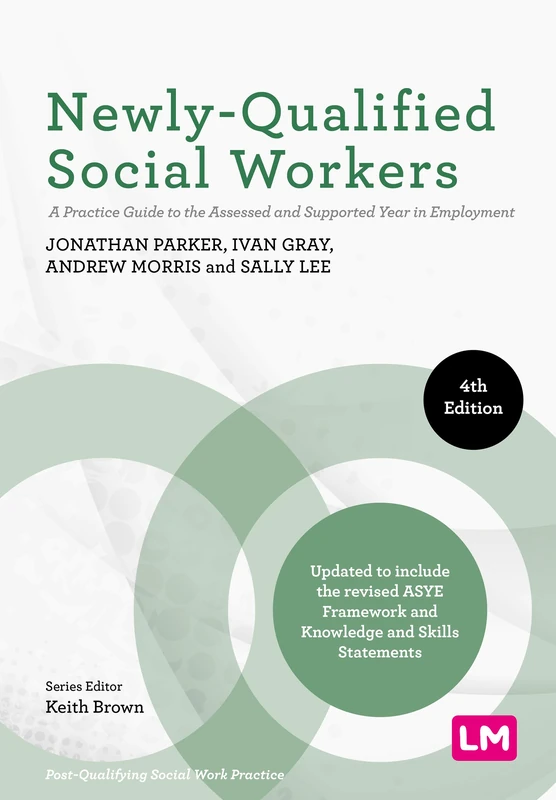 Newly-Qualified Social Workers: A Practice Guide to the Assessed and Supported Year in Employment (Post-Qualifying Social Work Practice Series)