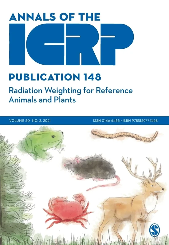 ICRP Publication 148: Radiation Weighting for Reference Animals and Plants (Annals of the ICRP)