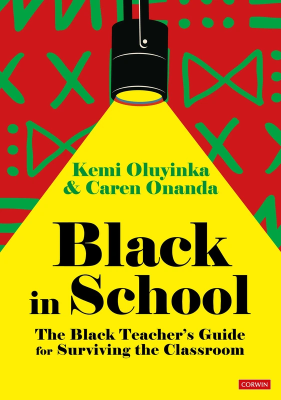 Black in School: The Black Teacher′s Guide for Surviving the Classroom