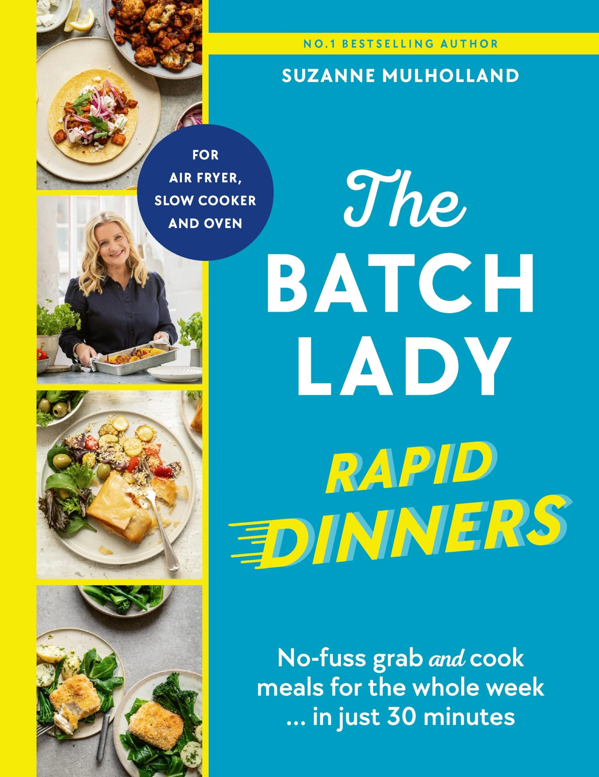 The Batch Lady Rapid Dinners: The Sunday Times Bestseller: Grab and cook meals for the week in 30 minutes