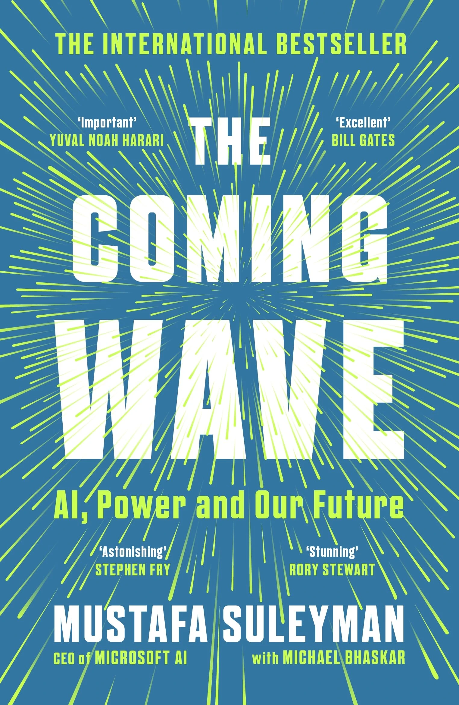 The Coming Wave: AI, Power and Our Future: The instant Sunday Times bestseller from the ultimate AI insider