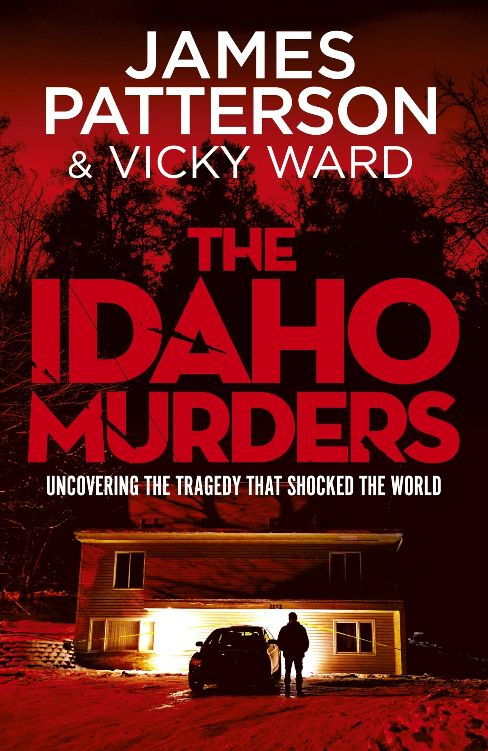 The Idaho Murders: The unputdownable true crime story and Sunday Times bestseller