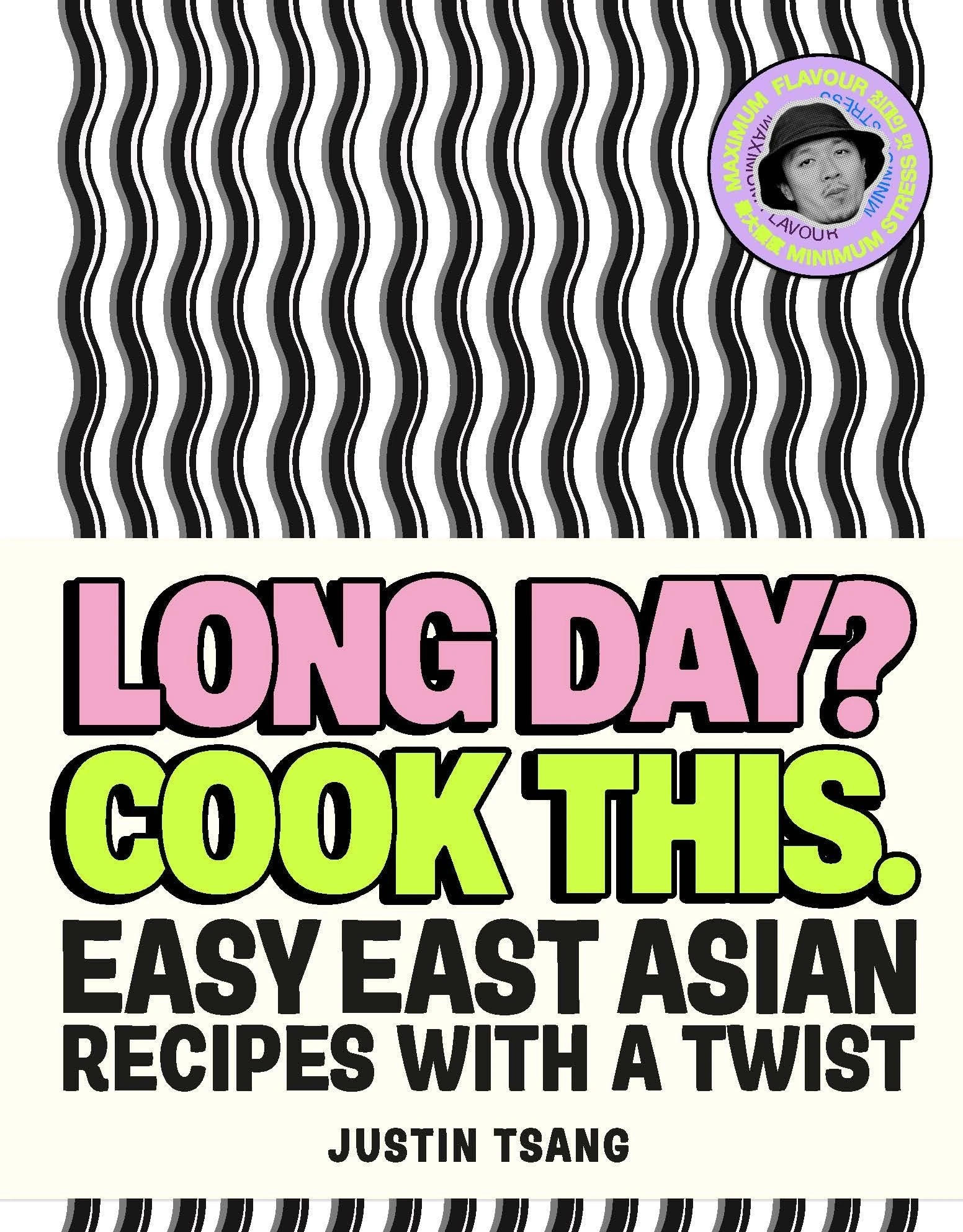 Long Day? Cook This.: Easy East Asian Recipes with a Twist – SUNDAY TIMES BESTSELLING COOKBOOK