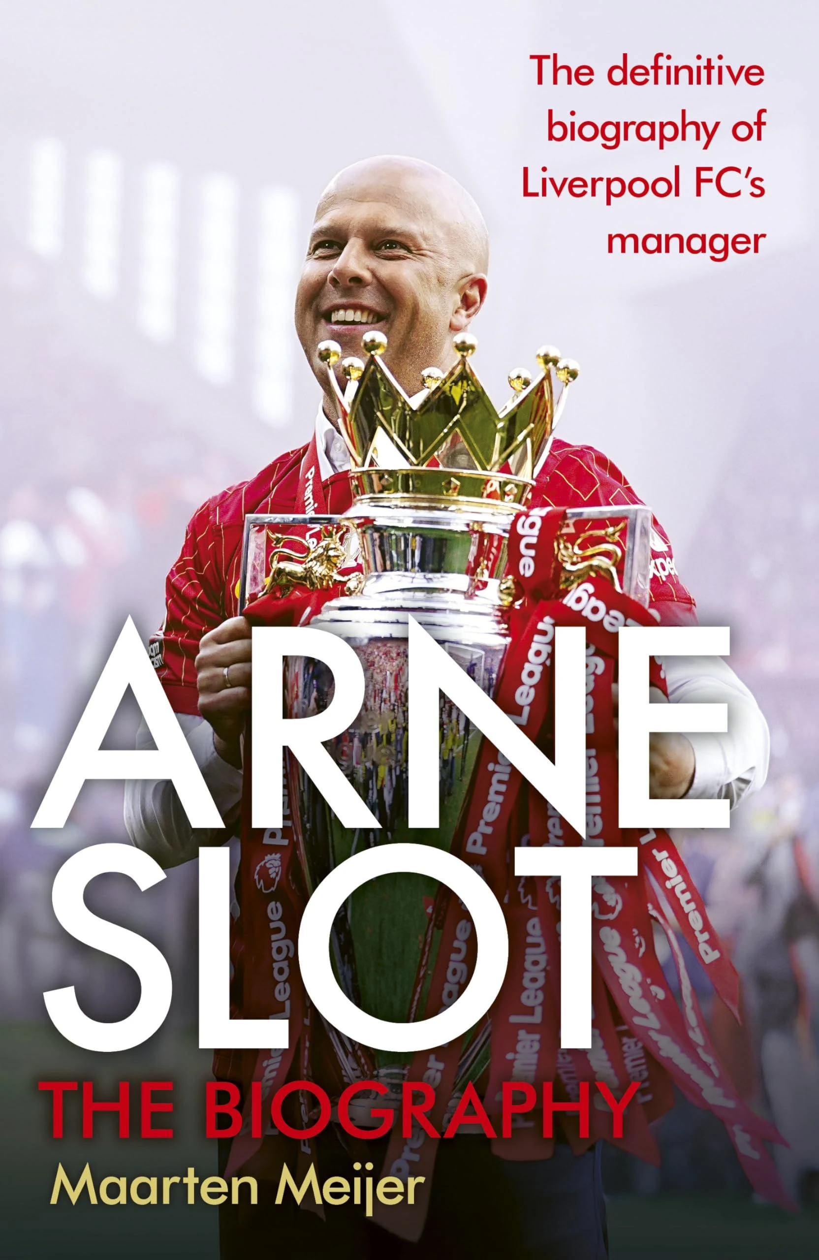 Arne Slot: The definitive first biography of the new Liverpool FC manager
