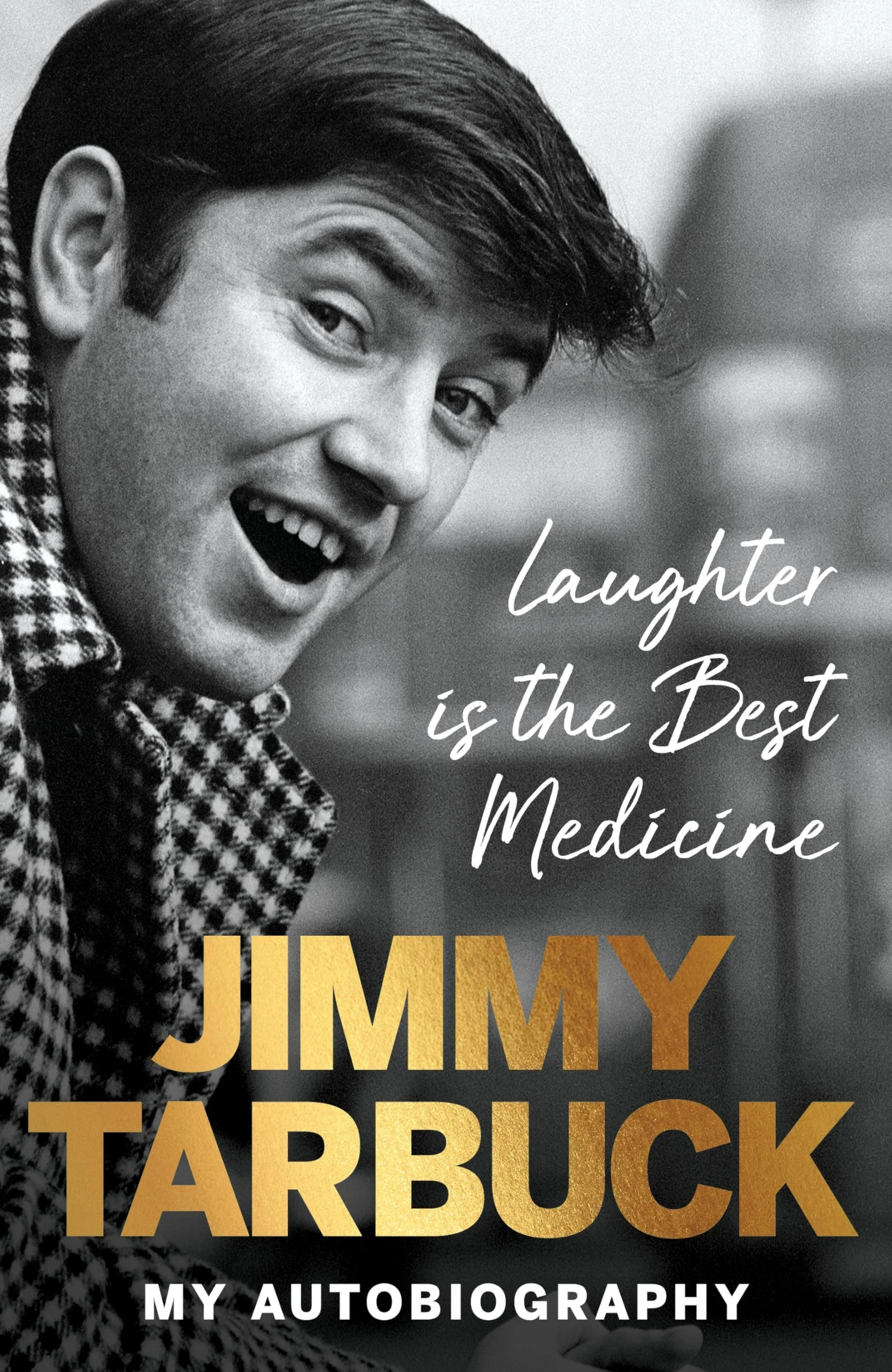 Laughter is the Best Medicine: My autobiography