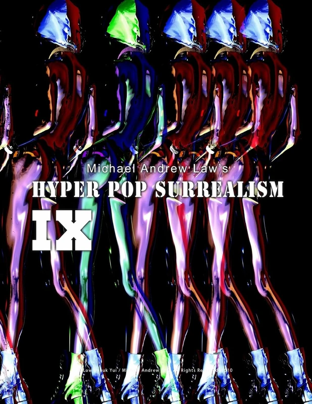 Hyper Pop Surrealism IX: Hyper Pop Surrealism by Michael Andrew Law: Volume 9