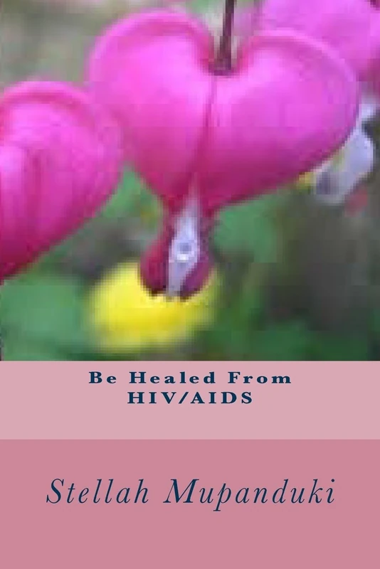 Be Healed From HIV/AIDS