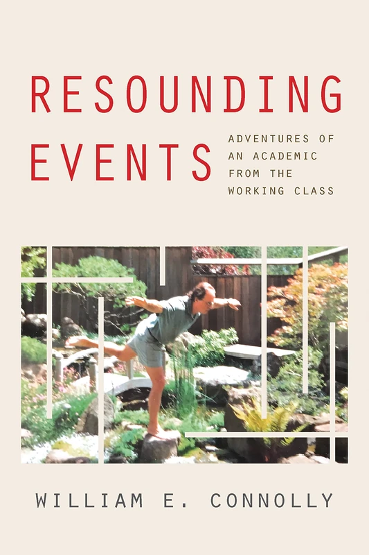 Resounding Events: Adventures of an Academic from the Working Class