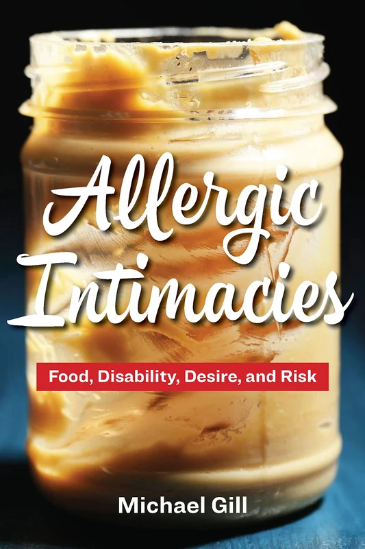 Allergic Intimacies: Food, Disability, Desire, and Risk - Image 1